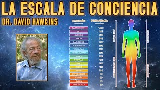 La escala de conciencia del Dr David Hawkins [upl. by Anuahsal]