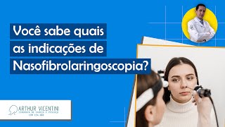 Você sabe quais as indicações de nasofibrolaringoscopia  Dr Arthur Vicentini CRM 154086 [upl. by Lien102]