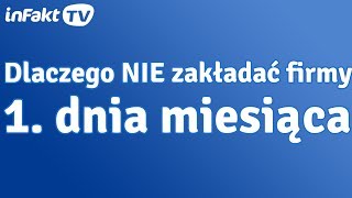 Dlaczego NIE zakładać firmy 1 dnia miesiąca odc 12 [upl. by Anertal]