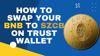 How To Swap Your BNB To SZCB On Trust Wallet [upl. by Ringo]