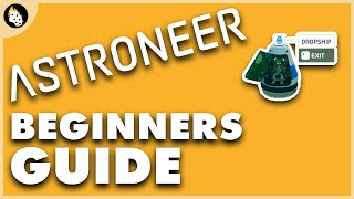 Astroneer  BEGINNERS Guide to Getting Started  Part 1 [upl. by Zeba]