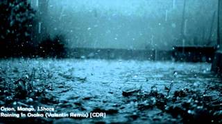 Orion Mango J Shore  Raining In Osaka Valentin Remix HD 1080p [upl. by Hairim733]