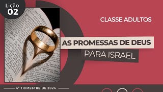 EBD Lição 2  Adultos  As Promessas de Deus para Israel  4ºtrimestre 2024 [upl. by Ednew]