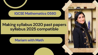 IGCSE Math 0580  Making syllabus 2020 past papers syllabus 2025 compatible [upl. by Johppa639]