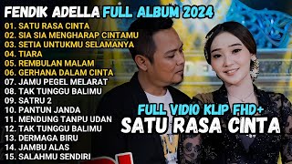 FENDIK ADELLA FULL ALBUM  SATU RASA CINTA  SIA SIA MENGHARAP CINTAMU  OM ADELLA TERBARU 2024 [upl. by Yerag]