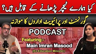 Are Our Teachers Qualified to Teach  Podcast with Imran Masood ExEducation Minister  GNC Global [upl. by Ecirtnahc37]