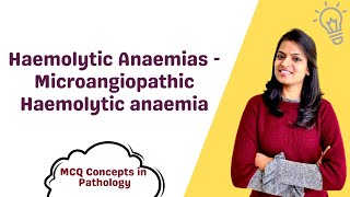 Haemolytic Anaemias  Microangiopathic Haemolytic anaemia  MCQ concepts [upl. by Palumbo]