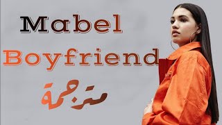 Mabel  Boyfriend  Lyrics   مترجمة للعربية [upl. by March]