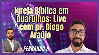 Igreja Bíblica em Guarulhos  Live com Pr Diego Araújo [upl. by Ledba]