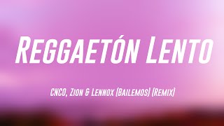 Reggaetón Lento  CNCO Zion amp Lennox Bailemos Remix Lyrics Video 🦟 [upl. by Petersen]