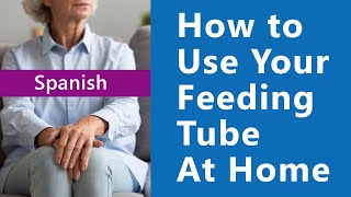 How To Use Your Feeding Tube At Home In Spanish [upl. by Carl522]