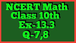 Ex133 Q78  Chapter 13  NCERT  Class 10th Math [upl. by Leonanie]