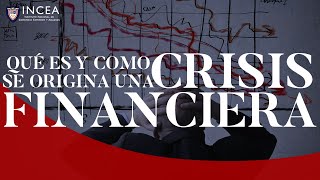 ¿Qué Es Una Crisis Financiera y Cómo Se Produce [upl. by Jerald]