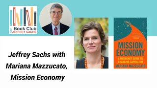 Mission Economy Jeffrey Sachs discussion with Mariana Mazzucato [upl. by Yoccm485]