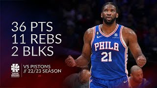 Joel Embiid 36 pts 11 rebs 2 blks vs Pistons 2223 season [upl. by Asel477]