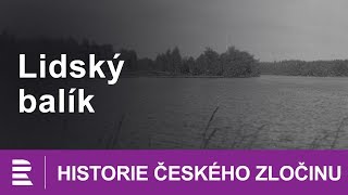 Historie českého zločinu Lidský balík [upl. by Eedia198]