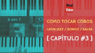 Como Tocar Coros en Piano Songo  Salsa  Tumbao  Latin Jazz  Capitulo 3 [upl. by Htrag]