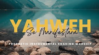 YAHWEH SE MANIFESTARA Medley  Instrumental Soaking Worship Music [upl. by Giorgi519]