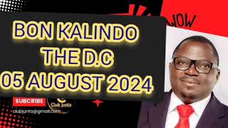 BON KALINDO THE DC 05 AUGUST 2024  KUSWA KUSWA MOSAONA NKHOPE [upl. by Nuyh]