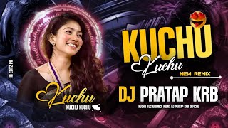 KUCHU KUCHU  KANCHAN JOSHI amp NAVIN SAHU  CG DJ SONG REMIX  DJ PRATAP KRB OFFICIAL [upl. by Intyrb]