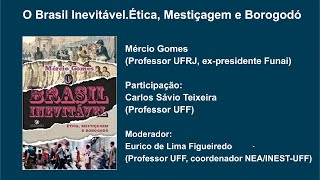 Debate do Livro  O Brasil Inevitável Ética Mestiçagem e Borogodó [upl. by Refitsirhc]