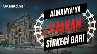 Almanyaya uzanan Sirkeci Garı [upl. by Dhiman]