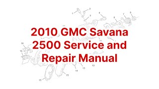 2010 GMC Savana 2500 service and repair manual [upl. by Hachmann857]