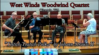 quotTritschTratsch Polka J Strauss II  West Winds WW Quartet Olympia WA  arr by Bill Holcombe [upl. by Tychonn]