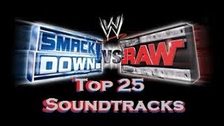 Top 25 SmackDown vs RAW Soundtracks of All Time [upl. by Ettelra]