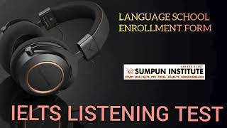 LANGUAGE SCHOOL ENROLLMENT FORM IELTS LISTENING TEST [upl. by Oiludbo160]