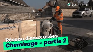 Réhabilitation d’un réseau d’eau usée par chemisage partie 2 [upl. by Aisile]