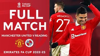 FULL MATCH  Manchester United 31 Reading  Fourth Round  Emirates FA Cup 202223 [upl. by Itsirhc]