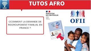 COMMENT LA DEMANDE DE REGROUPEMENT FAMILIAL EN FRANCE [upl. by Namref]