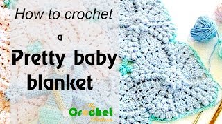 How to crochet a Pretty baby blanket  Free crochet pattern [upl. by Blakelee]