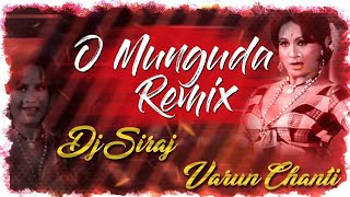 O Munguda Munguda Song Remix Dj Varun Chanti x Dj Siraj [upl. by Swiercz]