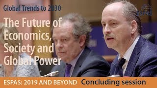 ESPAS Global Trends to 2030 Concluding session ESPAS 2019 and Beyond 29 November 2018 [upl. by Nylecsoj]