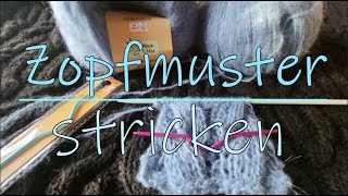 Zopfmuster stricken  Tutorial [upl. by Llerrut]