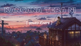 Long mare lashkare slowed lofi 🎧 song  Kangana Tera ni slowed Raverb [upl. by Llerut426]