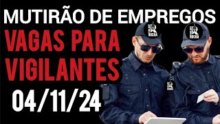 📢 MUTIRÃO DE VAGAS DE EMPREGO PARA VIGILANTES 04112024 [upl. by Vig]