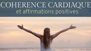 30 AFFIRMATIONS POSITIVES en 5 minutes de COHÉRENCE CARDIAQUE [upl. by Naresh495]