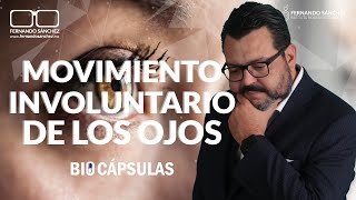 👀MOVIMIENTO INVOLUNTARIO DE LOS OJOS 👁️ NISTAGMO B794 Fernando Sánchez Biodesprogramación [upl. by Drolet]