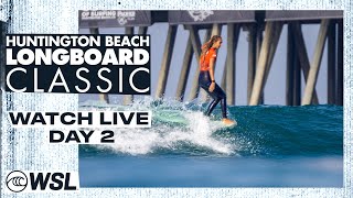 WATCH LIVE  Huntington Beach Longboard Classic  Day 2 [upl. by Aoniak]