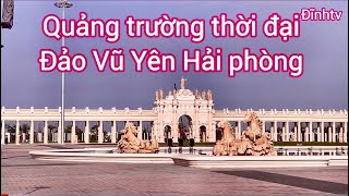 Quảng trường thời đại đảo Vũ Yên Hải phòng [upl. by Amero189]