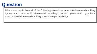 Edema can result from all of the following alterations except [upl. by Nalor]