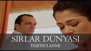 Sırlar Dünyası  TAŞIYICI ANNE [upl. by Agneta]