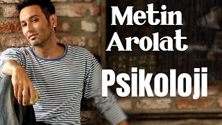 Metin Arolat  Psikoloji [upl. by Inaffyt]