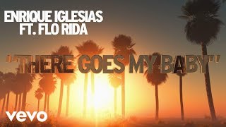 Enrique Iglesias  There Goes My Baby Lyric Video ft Flo Rida [upl. by Annairda]