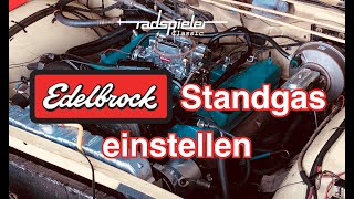 Standgas einstellen Edelbrock Vergaser  Radspieler Classic GmbH [upl. by Gusella]