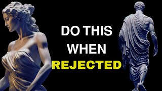 13 LESSONS on HOW to use REJECTION to your fAVOR  STOICISM [upl. by Reiser]