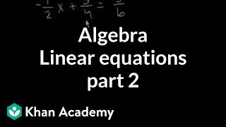 Algebra Linear equations 2  Linear equations  Algebra I  Khan Academy [upl. by Nrojb495]